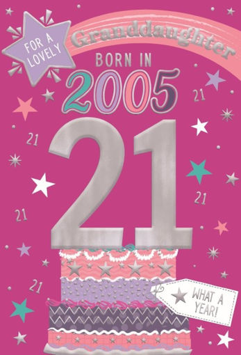 Picture of BORN IN 2005 GRANDDAUGHTER 21ST BIRTHDAY CARD
